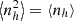 $ \left\langle n^{2}_{h}\right\rangle =\left\langle n_h\right\rangle $