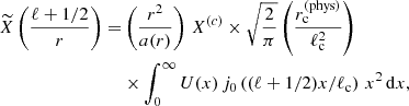 $$ \begin{aligned} \widetilde{X}\left(\frac{\ell +1/2}{r}\right)=&\displaystyle \left(\frac{r^2}{a(r)}\right)\,X^{(c)} \times \sqrt{\frac{2}{\pi }}\left(\frac{r^{\mathrm{(phys)} }_{\rm c}}{\ell _{\rm c}^2}\right)\\&\times \int _0^\infty U(x)\,j_0\left((\ell +1/2)x/\ell _{\rm c}\right)\,x^2\,{\mathrm{d} } x, \end{aligned} $$