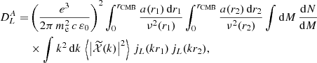 $$ \begin{aligned} D^A_L=&\left(\frac{e^3}{2\pi \,m_{\rm e}^2\,c\,\varepsilon _0}\right)^2\displaystyle \int _0^{r_{\mathrm{CMB} }}\frac{a(r_1)\,{\mathrm{d} } r_1}{\nu ^{2}(r_1)}\int _0^{r_{\mathrm{CMB} }}\frac{a(r_2)\,{\mathrm{d} } r_2}{\nu ^{2}(r_2)}\int {\mathrm{d} } M\,\frac{{\mathrm{d} } N}{{\mathrm{d} } M}\nonumber \\&\times \int k^2\,{\mathrm{d} } k\,\left\langle \left|\widetilde{\mathcal{X} }(k)\right|^2\right\rangle \,j_L(kr_1)\,j_L(kr_2), \end{aligned} $$