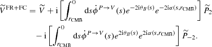$$ \begin{aligned} \widetilde{V}^{\mathrm{FR+FC} }&=\widetilde{V} +\mathrm{i}\left[\int ^0_{r_\mathrm{CMB} }{\mathrm{d} } s\dot{\phi }^{P\rightarrow V}(s)e^{-2\mathrm{i}\theta _B(s)}e^{-2\mathrm{i}\alpha (s,r_\mathrm{CMB} )}\right]\widetilde{P}_2 \\&\quad -\mathrm{i}\displaystyle \left[\int ^0_{r_\mathrm{CMB} }{\mathrm{d} } s\dot{\phi }^{P\rightarrow V}(s)e^{2\mathrm{i}\theta _B(s)}e^{2\mathrm{i}\alpha (s,r_\mathrm{CMB} )}\right]\widetilde{P}_{-2}. \end{aligned} $$
