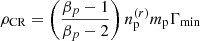 $ \rho_{\mathrm{CR}}=\left(\frac{\beta_p-1}{\beta_p-2}\right)n_{\mathrm{p}}^{(r)}m_{\mathrm{p}}\Gamma_{\min} $