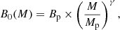 $$ \begin{aligned} B_0(M)=B_{\rm p}\times \left(\frac{M}{M_{\rm p}}\right)^\gamma , \end{aligned} $$
