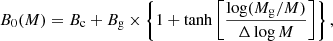 $$ \begin{aligned} B_0(M)=B_{\rm c}+B_{\rm g}\times \left\{ 1+\tanh \left[\frac{\log (M_{\rm g}/M)}{\Delta \log M}\right]\right\} , \end{aligned} $$