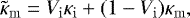 \begin{equation*}\tilde{\kappa}_{\mathrm{m}} = V_{\mathrm{i}} \kappa_{\mathrm{i}} &#x002B; (1-V_{\mathrm{i}}) \kappa_{\mathrm{m}}, \end{equation*}