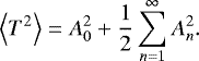 \begin{equation*}\left<T^2\right> = A^2_0 &#x002B; \frac{1}{2} \sum^{\infty}_{n=1} A^2_n. \end{equation*}