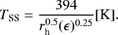 \begin{equation*} T_{\textrm{SS}} = \frac{394}{r_{\textrm{h}}^{0.5} (\epsilon)^{0.25}} [\textrm{K}].\end{equation*}
