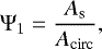 \begin{equation*} \Psi_1=\frac{A_{\textrm{s}}}{A_{\textrm{circ}}}, \end{equation*}