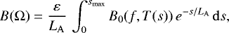 Mathematical equation: \begin{equation*} B(\Omega) = \frac{\varepsilon}{L_{\mathrm{A}}}\,\int_0^{s_{\mathrm{max}}} B_0(f,T(s)) \,e^{-s/L_{\mathrm{A}}} \,\mathrm{d}s ,\end{equation*}