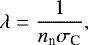 \begin{equation*} \lambda=\dfrac{1}{n_{\textrm{n}}\sigma_{\textrm{C}}},\end{equation*}