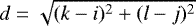 $d=\sqrt{(k-i)^2+(l-j)^2}$