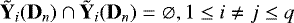 \begin{equation*} \tilde{\textbf{Y}}_i(\textbf{D}_n)\cap\tilde{\textbf{Y}}_i(\textbf{D}_n)=\varnothing,1\leq i\neq j\leq q \end{equation*}