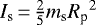 $I_{\textrm{s}}\,{=}\,\frac{2}{5}m_{\textrm{s}}{R_{\textrm{p}}}^2$