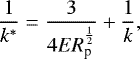 \begin{equation*} \dfrac{1}{k^*}=\dfrac{3}{4ER_{\textrm{p}}^{\frac{1}{2}}}+\dfrac{1}{k} ,\end{equation*}