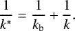 \begin{equation*} \dfrac{1}{k^*}=\dfrac{1}{k_{\textrm{b}}}+\dfrac{1}{k} .\end{equation*}