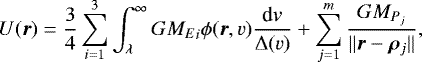 \begin{equation*}U({\bm{r}})=\frac{3}{4}\sum_{i=1}^{3}\int_{\lambda}^{\infty }G{M_E}_{i}\phi({\bm{r}},v)\frac{\textrm{d}\emph{v}}{\Delta(v)}+\sum_{j=1}^{m} \frac{GM_{P_j}}{\|{\bm{r}}-\bm{\rho}_j\|}, \end{equation*}