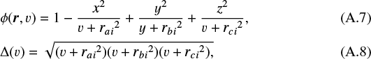 \begin{align}&\phi({\bm{r}},v)=1-\frac{x^2}{v+{{r_a}_i}^2}+\frac{y^2}{y+{{r_b}_i}^2}+\frac{z^2}{v+{{r_c}_i}^2},\\&\Delta(v)=\sqrt{(v+{{r_a}_i}^2)(v+{{r_b}_i}^2)(v+{{r_c}_i}^2),} \end{align}