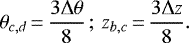 \begin{equation*} \theta_{c,d}\,{=}\,\frac{3\Delta\theta}{8}\,;\,z_{b,c}\,{=}\,\frac{3\Delta z}{8}. \end{equation*}