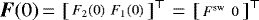 $\vec{F}(0){\,=\,}\left[ \begin{smallmatrix} F_2(0) & F_1(0) \end{smallmatrix} \right]^{\top}{\,=\,}\left[ \begin{smallmatrix} F^{\textrm{sw}} & 0 \end{smallmatrix} \right]^{\top}$