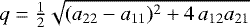 $q=\frac{1}{2}\sqrt{(a_{22}-a_{11})^2 + 4\,a_{12}a_{21}}$