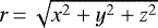 $r{\,=\,} \sqrt{x^2+y^2+z^2}$
