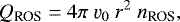 \begin{equation*} Q_{\textrm{ROS}} = 4\pi\ \varv_0\ r^2\ n_{\textrm{ROS}},\vspace*{-5pt}\end{equation*}