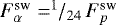 $F^{\textrm{sw}}_{\alpha} = ^{1}\!\!/_{24}\,F^{\textrm{sw}}_p$