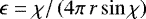 $\epsilon = \chi/\left(4\pi\,r\sin\chi\right)$