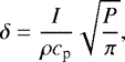 \begin{equation*} \delta = \frac{I}{\rho c_{\textrm{p}}}\sqrt{\frac{P}{\pi}}, \end{equation*}
