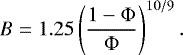\begin{equation*} B = 1.25\left(\frac{1-\Phi}{\Phi}\right)^{10/9}. \end{equation*}