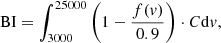 $$ \begin{aligned} \mathrm{BI}=\int _{3000}^{25000}\left(1-\frac{f({ v})}{0.9}\right)\cdot C\mathrm{d}{ v}, \end{aligned} $$