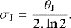 \begin{equation*} \sigma_{\textrm{J}} = \frac{\theta_{\textrm{J}}}{2.\ln2}. \end{equation*}