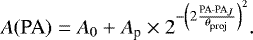 \begin{equation*}A(\textrm{PA}) = A_0&#x002B;A_{\textrm{p}}\times 2^{-\left(2\frac{\textrm{PA-PA}_J}{\theta_{\textrm{proj}}}\right)^2}. \end{equation*}
