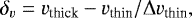 \begin{equation*} \delta_{v} = v_{\textrm{thick}} - v_{\textrm{thin}} / \Delta v_{\textrm{thin}}, \end{equation*}