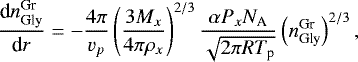 \begin{equation*} \dfrac{\textrm{d}n_{\textrm{Gly}}^{\textrm{Gr}}}{\textrm{d}r}=-\dfrac{4\pi}{v_{p}}\left(\dfrac{3M_{x}}{4\pi\rho_{x}}\right)^{2/3} \dfrac{\alpha P_{x} N_{\textrm{A}}}{\sqrt{2 \pi R T_{\textrm{p}}}} \left(n_{\textrm{Gly}}^{\textrm{Gr}}\right)^{2/3},\end{equation*}