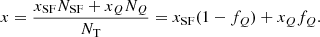 $$ \begin{aligned} x = \frac{x_\mathrm{SF} N_\mathrm{SF} + x_{Q}N_{Q}}{N_\mathrm{T} } = x_\mathrm{SF} (1-f_Q) + x_{Q}f_Q. \end{aligned} $$
