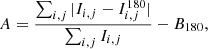 $$ \begin{aligned} A = \frac{\sum _{i,j} | I_{i,j} - I_{i,j}^{180}| }{\sum _{i,j} I_{i,j}} - B_{180}, \end{aligned} $$