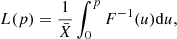 $$ \begin{aligned} L(p) = \frac{1}{\bar{X}}\int _0^p F^{-1}(u)\mathrm{d}u, \end{aligned} $$