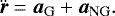 \begin{equation*}\ddot{\vec{r}} = \vec{a}_{\mathrm{G}} + \vec{a}_{\mathrm{NG}}. \end{equation*}