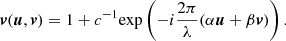 $$ \begin{aligned} \boldsymbol{v}(\boldsymbol{u},\boldsymbol{v})=1+c^{-1}\mathrm{exp} \left({\displaystyle {-i\frac{2\pi }{\lambda }(\alpha \boldsymbol{u} +\beta \boldsymbol{v})}}\right). \end{aligned} $$