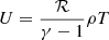 $$ \begin{aligned} U = \frac{\mathcal{R}}{\gamma -1} \rho T \end{aligned} $$