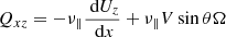 $$ \begin{aligned} Q_{xz}=-\nu _{\Vert } \frac{{\text{ d}} U_z}{{\text{ d}} x}+ \nu _{\Vert } {V}\sin \theta \Omega \end{aligned} $$