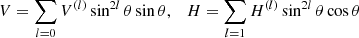$$ \begin{aligned} V=\sum _{l=0}{ V^{(l)}\sin ^{2l}\theta } \sin \theta , \quad H=\sum _{l=1}H^{(l)}\sin ^{2l}\theta \cos \theta \end{aligned} $$