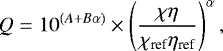 \begin{equation*} Q=10^{(A+B\alpha)} \times \left(\frac{\chi\eta}{\chi_{\textrm{ref}}\eta_{\textrm{ref}}}\right)^{\alpha},\end{equation*}