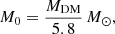 $$ \begin{aligned} M_0 = \frac{M_{\rm DM}}{5.8} \, {M}_\odot , \end{aligned} $$