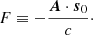 Mathematical equation: $$ \begin{aligned}&F \equiv -\frac{{\boldsymbol{A}} \cdot {\boldsymbol{s}}_0}{c}\cdot \end{aligned} $$