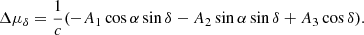 Mathematical equation: $$ \begin{aligned}&\Delta \mu _\delta = \frac{1}{c} ( -A_1 \cos \alpha \sin \delta -A_2 \sin \alpha \sin \delta + A_3 \cos \delta ). \end{aligned} $$