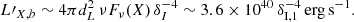 Mathematical equation: $$ \begin{aligned} L\prime _{X,b} \sim 4 \pi d_L^2 \, \nu F_{\nu } (X) \, \delta _I^{-4} \sim 3.6 \times 10^{40} \, \delta _{\rm I,1}^{-4}\,\mathrm{erg\,s}^{-1}. \end{aligned} $$