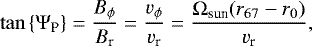 \begin{equation*} \tan \left\{\Psi_{\textrm{P}}\right\} = \frac{B_{\phi}}{B_{\textrm{r}}} = \frac{v_{\phi}}{v_{\textrm{r}}} = \frac{\Omega_{\textrm{sun}} (r_{67} - r_0)}{v_{\textrm{r}}}, \end{equation*}