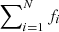 $ \sum\nolimits_{i=1}^{N} f_i $