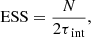 $$ \begin{aligned} \text{ ESS} =\frac{N}{2\tau _{\text{ int}}}, \end{aligned} $$